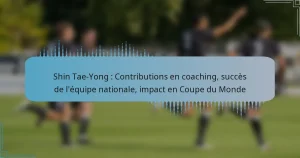Shin Tae-Yong : Contributions en coaching, succès de l’équipe nationale, impact en Coupe du Monde